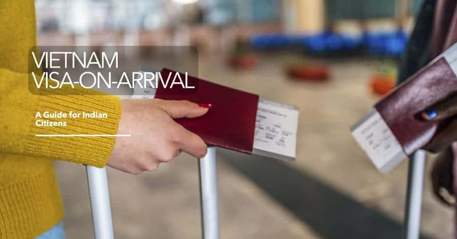 Vietnam Visa on Arrival Guide For Indian Citizens